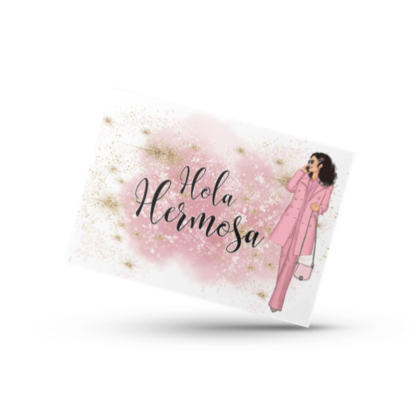 Hola Hermosa ($15)